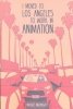 I MOVED TO LOS ANGELES TO WORK IN ANIMATION TP [9781684152919]